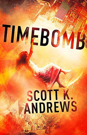 TimeBomb: The TimeBomb Trilogy 1 - Scott K. Andrews [KSIĄŻKA]