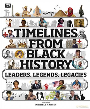Timelines from Black History: Leaders, Legends, Legacies [KSIĄŻKA]