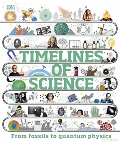 Timelines of Science: From Fossils to Quantum Physics [KSIĄŻKA]