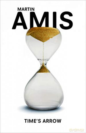 Time's Arrow: Martin Amis - Martin Amis [KSIĄŻKA]