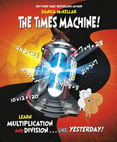 Times Machine: Learn Multiplication and Division, Like, Yesterday (McKellar Math) - Danica McKellar [KSIĄŻKA]