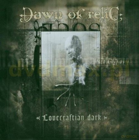 Dawn Of Relic: Lovecraftian Dark [CD]