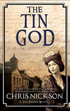 Tin God, The: A Victorian police procedural: 6 (A Tom Harper Mystery) - Chris Nickson [KSIĄŻKA]