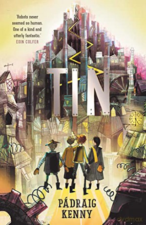 Tin: by the bestselling author of The Monsters of Rookhaven - Pádraig Kenny [KSIĄŻKA]