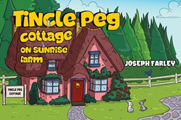 Tincle Peg Cottage on Sunrise Farm - Joseph Farley [KSIĄŻKA]