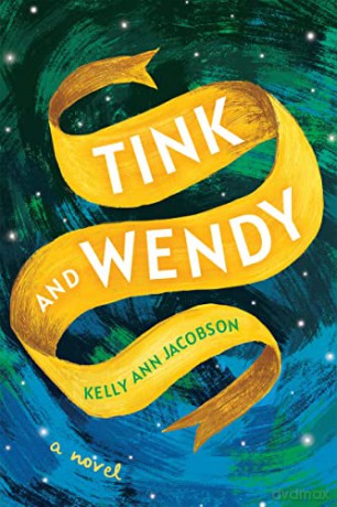 Tink and Wendy: A Novel - Kelly Ann Jacobson [KSIĄŻKA]