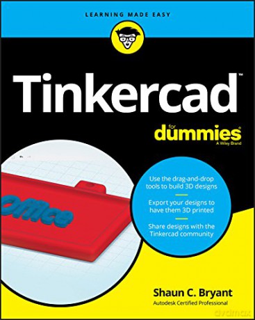 Tinkercad For Dummies - Shaun C. Bryant [KSIĄŻKA]