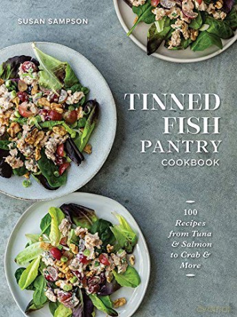 Tinned Fish Pantry Cookbook: 100 Recipes from Tuna and Salmon to Crab and More - Susan Sampson [KSIĄŻKA]
