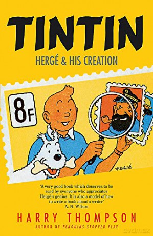 Tintin: Herge and His Creation: Hergé and his creation - Harry Thompson [KSIĄŻKA]