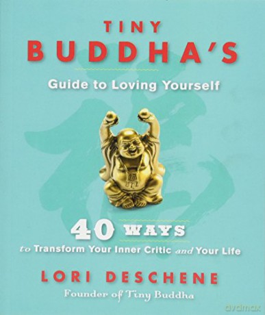 Tiny Buddha's Guide to Loving Yourself: 40 Ways to Transform Your Inner Critic and Your Life - Lori Deschene [KSIĄŻKA]