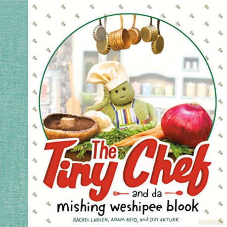 Tiny Chef, The: and da mishing weshipee blook - Rachel Larsen [KSIĄŻKA]