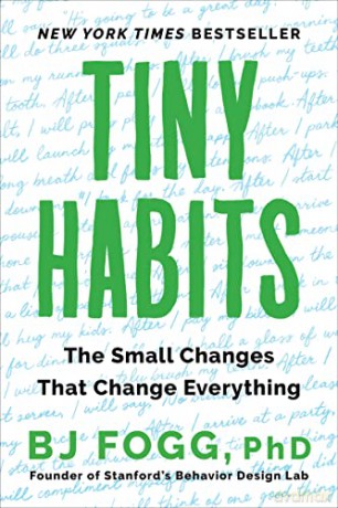 Tiny Habits: The Small Changes That Change Everything - BJ Fogg [KSIĄŻKA]