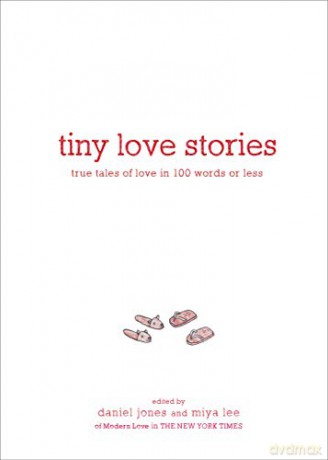 Tiny Love Stories: True Tales of Love in 100 Words or Less - Daniel Jones [KSIĄŻKA]