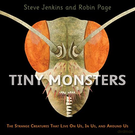 Tiny Monsters: The Strange Creatures That Live On Us, In Us, and Around Us - Robin Page [KSIĄŻKA]
