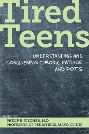 Tired Teens: Understanding and Conquering Chronic Fatigue and Pots - Philip R. [KSIĄŻKA]