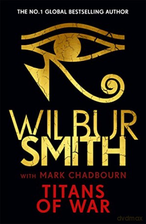 Titans of War: The thrilling new Ancient-Egyptian epic from the Master of Adventure - Wilbur Smith [KSIĄŻKA]