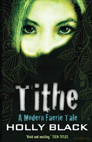 Tithe (A Modern Tale of Faerie) - Holly Black [KSIĄŻKA]