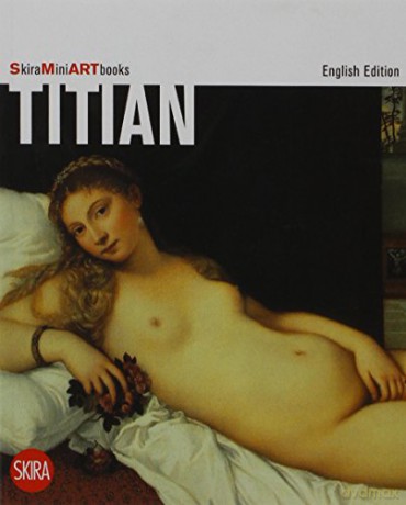 Titian (Skira Mini Art Books) - Cecilia Gibellini [KSIĄŻKA]