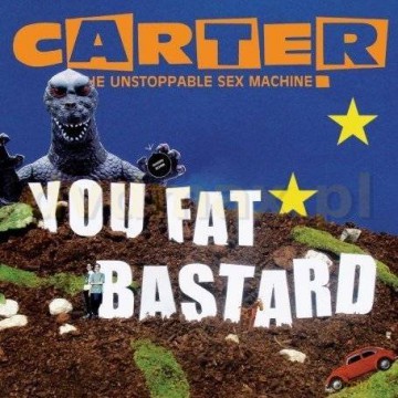 Carter U.S.M.: You Fat Bastard - An Anthology [2CD]