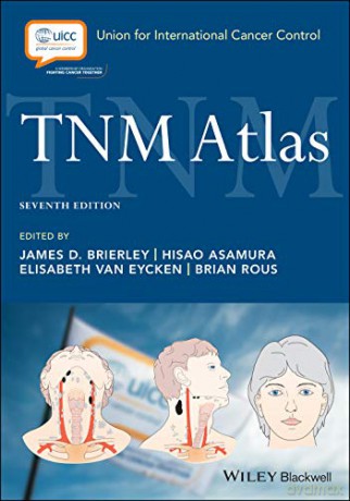 TNM Atlas: Illustrated Guide to the TNM Classification of Malignant Tumours (UICC) - James D. Brierley [KSIĄŻKA]