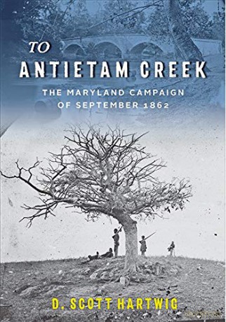 To Antietam Creek: The Maryland Campaign of September 1862 - David S. Hartwig [KSIĄŻKA]