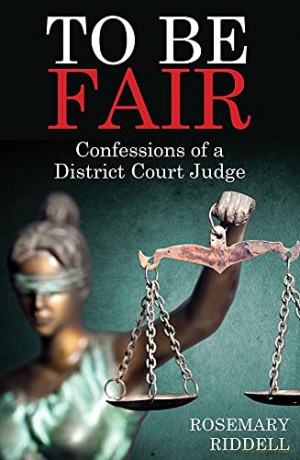 To Be Fair: Confessions of a District Court Judge - Rosemary Riddell [KSIĄŻKA]