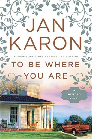 To Be Where You Are (Mitford Novel): 14 - Jan Karon [KSIĄŻKA]