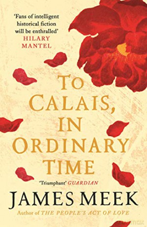 To Calais, In Ordinary Time - James Meek [KSIĄŻKA]