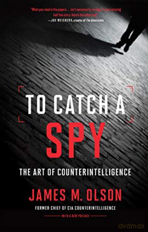 To Catch a Spy: The Art of Counterintelligence - James M. Olson [KSIĄŻKA]