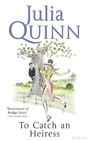 To Catch an Heiress: by the bestselling author of Bridgerton (Agents for the Crown) - Julia Quinn [KSIĄŻKA]