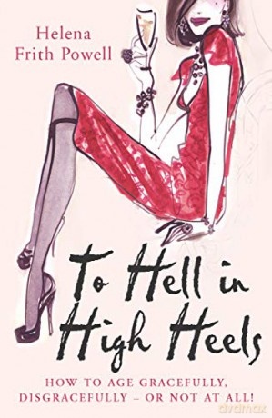 To Hell in High Heels - Helena Frith Powell [KSIĄŻKA]