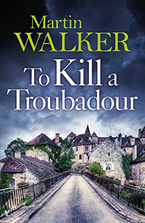 To Kill a Troubadour: The Dordogne Mysteries 15 - Martin Walker [KSIĄŻKA]