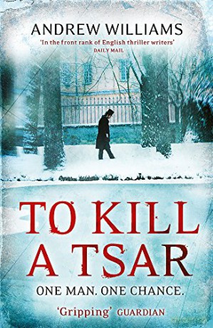 To Kill a Tsar - Andrew Williams [KSIĄŻKA]