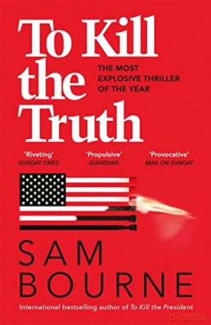 To Kill the Truth - Sam Bourne [KSIĄŻKA]
