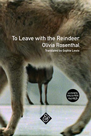 To Leave with the Reindeer - Olivia Rosenthal [KSIĄŻKA]