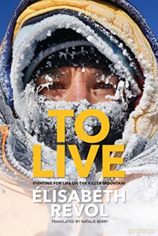 To Live: Fighting for life on the killer mountain - Elisabeth Revol [KSIĄŻKA]