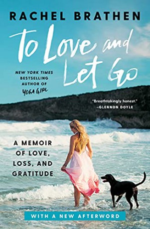 To Love and Let Go: A Memoir of Love, Loss, and Gratitude - Rachel Brathen [KSIĄŻKA]