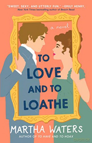 To Love and to Loathe, Volume 2 (The Regency Vows) [KSIĄŻKA]