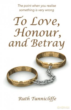 To Love, Honour, and Betray - Ruth Tunnicliffe [KSIĄŻKA]