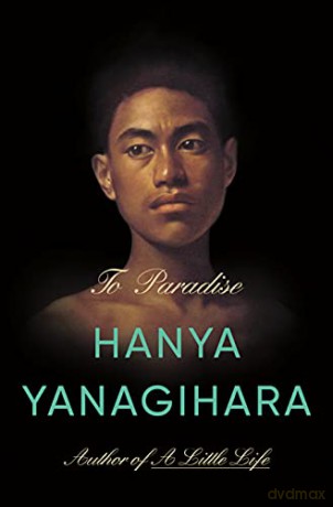 To Paradise: A Novel [KSIĄŻKA]
