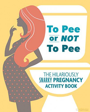 To Pee or Not to Pee: The Hilariously Snarky Pregnancy Activity Book - Pearl Chance Todreeme [KSIĄŻKA]