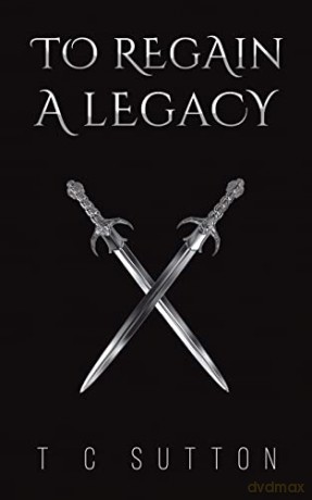 To Regain a Legacy - T C Sutton [KSIĄŻKA]