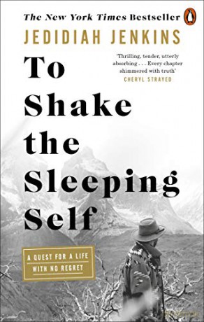 To Shake the Sleeping Self: A Quest for a Life with No Regret - Jedidiah Jenkins [KSIĄŻKA]