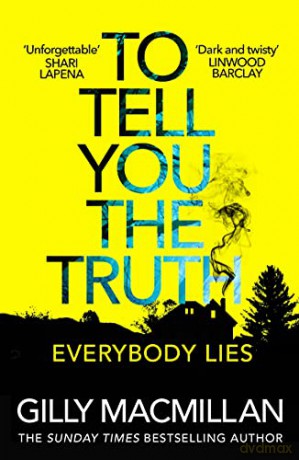 To Tell You the Truth: A twisty thriller that's impossible to put down - Gilly Macmillan [KSIĄŻKA]