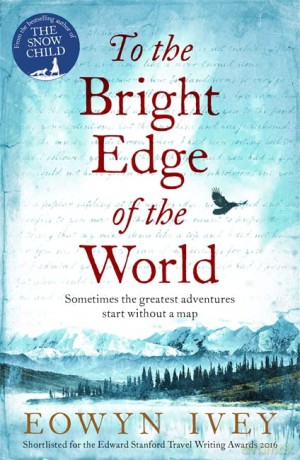 To the Bright Edge of the World: Eowyn Ivey - Eowyn Ivey [KSIĄŻKA]