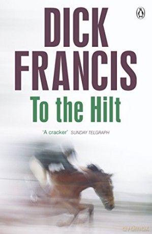 To The Hilt (Francis Thriller) - Dick Francis [KSIĄŻKA]