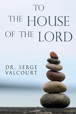 To the House of the Lord - Serge Valcourt [KSIĄŻKA]