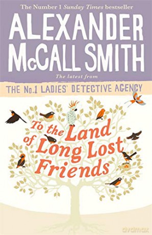 To the Land of Long Lost Friends (No. 1 Ladies' Detective Agency) - Alexander McCall Smith [KSIĄŻKA]
