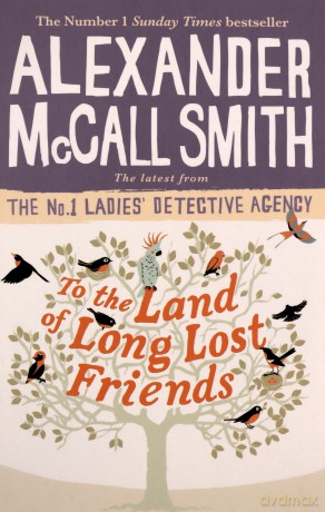 To the Land of Long Lost Friends (No. 1 Ladies' Detective Agency) - Alexander McCall Smith [KSIĄŻKA]