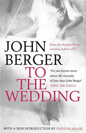 To the Wedding - John Berger [KSIĄŻKA]
